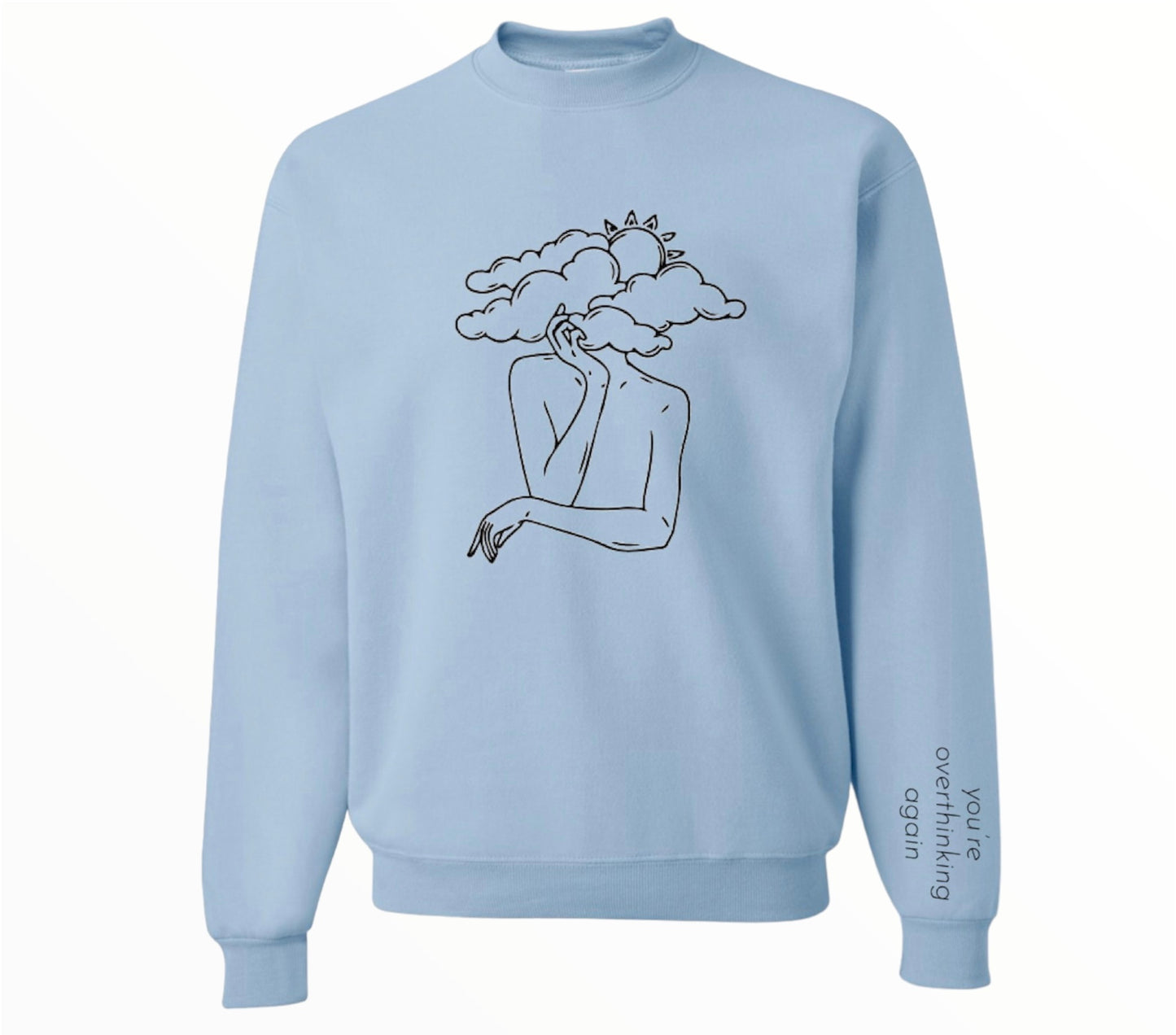You're Overthinking Again Crewneck