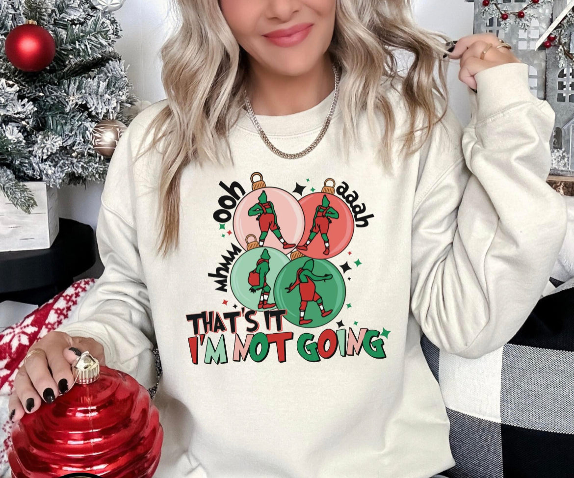 I’m Not Going Grinch Crewneck