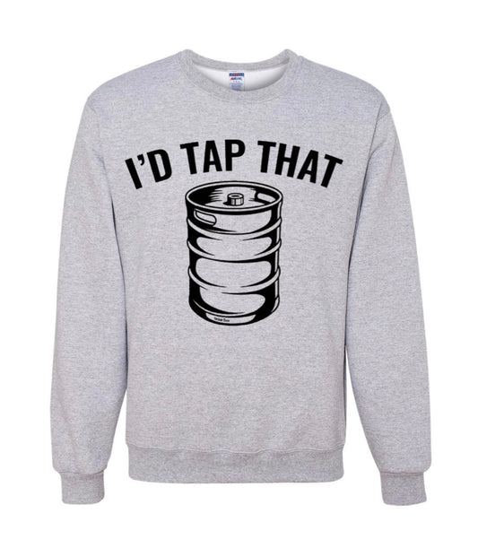 I'd Tap That Keg Crewneck