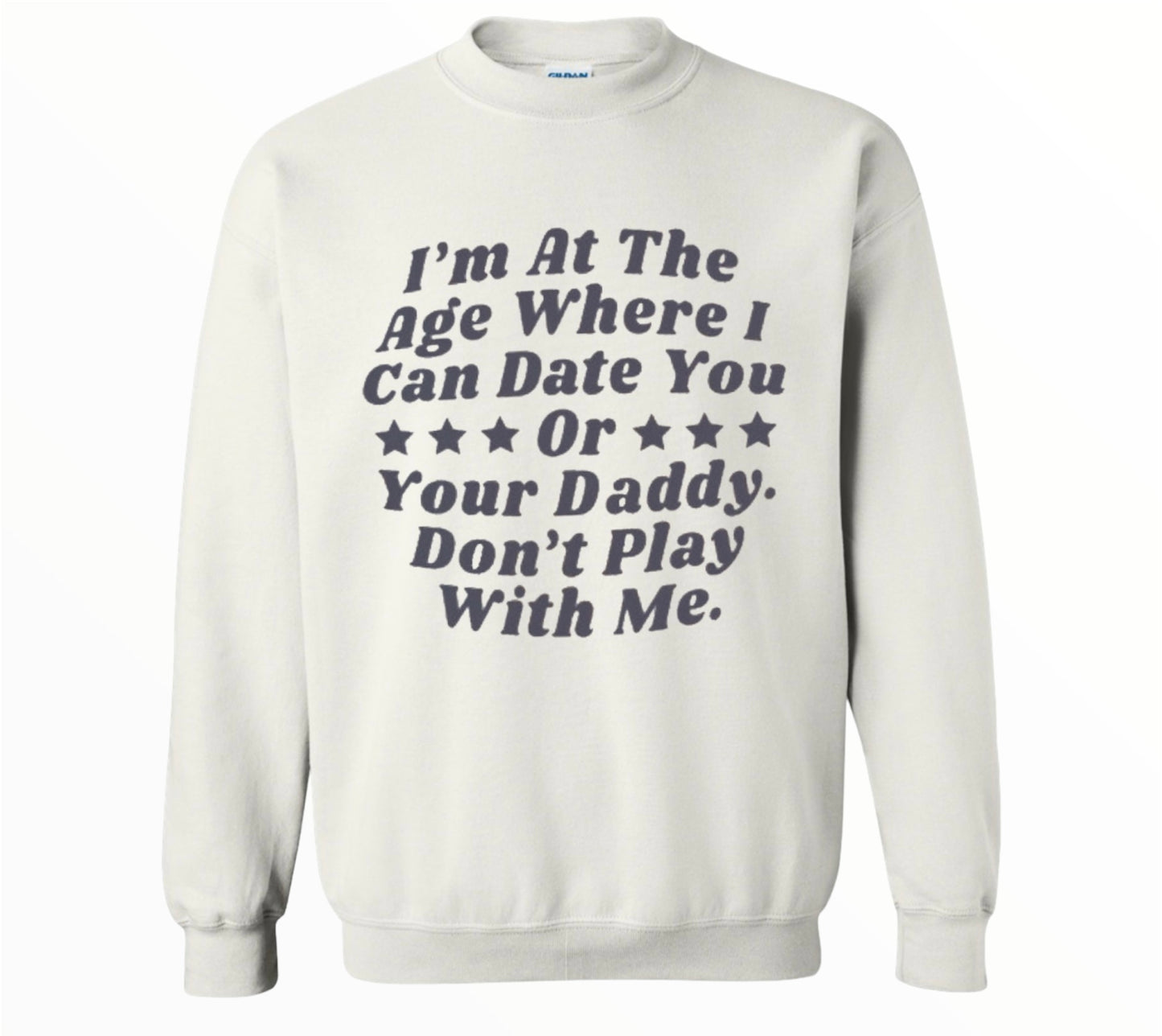 Date You or Your Dad Crewneck
