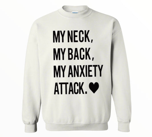 My Anxiety Attack Crewneck