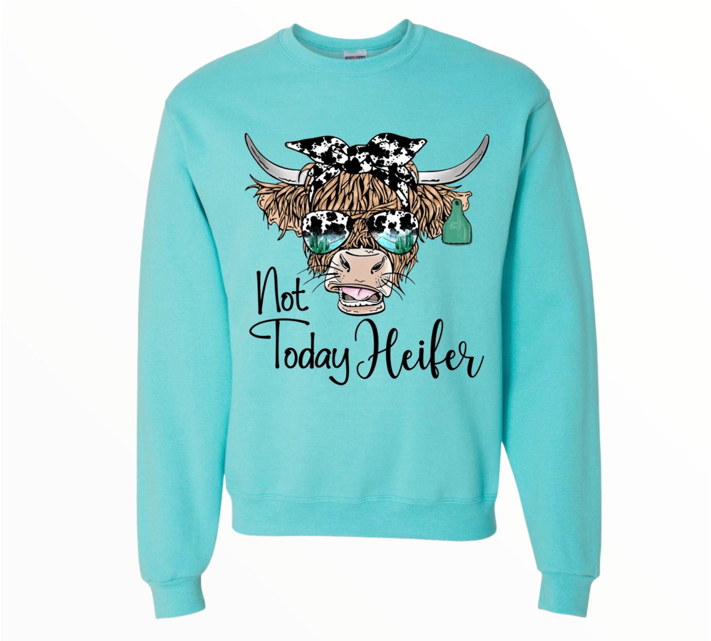 Not Today Heifer Crewneck